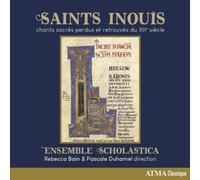 Rebecca Bain Saints Inouis: Chants Sacrés Perdus Et Retrouvés Du XIIe Si D)