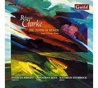 Rebecca Clarke - Cloths Of Heaven (Wright, Rees, Sturrock)