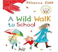 Rebecca Cobb A Wild Walk to School Paperback Book Rebecca Cobb Multicolor