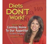 Rebecca Cooper - Coming Home to our Appetite: Guided Imagery