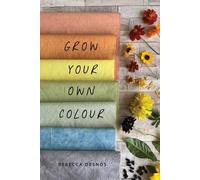Rebecca Desnos Grow Your Own Colour (Paperback)