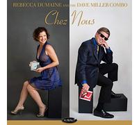 Rebecca Dumaine & The Dave Miller Combo - Chez Nous
