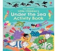 Rebecca Gilpin Little Children's Under the Sea Activity Book Paperback Rebecca Gilpin Multicolor