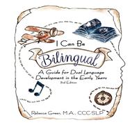 Rebecca Green I Can Be Bilingual: A Guide for Dual Language Development in the Rebecca Green Multicolor