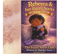 Rebecca & Her Fuzzy Socks: One Small Gift Can Warm a Heart: 6 (Rebecca The Little Teacher)