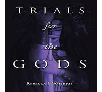 Rebecca J Sotirios Trials for the Gods Hardback Book Rebecca J Sotirios Multicolor