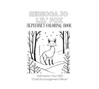 Rebecca Jo the Lil Fox's Alphabet Coloring Book: Be Courageous
