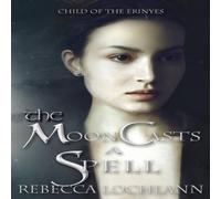 Rebecca Lochlann The Moon Casts A Spell Paperback Book Rebecca Lochlann Multicolor