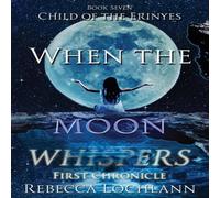 Rebecca Lochlann When the Moon Whispers, First Chronicle Paperback Book Rebecca Lochlann Multicolor