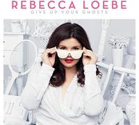 Rebecca Loebe - Give Up Your Ghosts [VINYL]