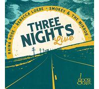 Rebecca Loebe & Raina Rose & Smokey & The Mirror - Three Nights Live