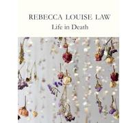 Rebecca Louise Law: Life in Death