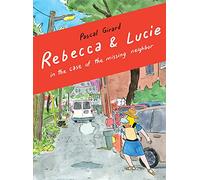 Rebecca & Lucie in the Case of the Missing Neighbor
