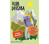 Rebecca Maria S Klub Drushba: Zu Fuß auf dem Weg der Freundschaft vo (Paperback)