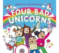 Rebecca Patterson Four Bad Unicorns Paperback Book Rebecca Patterson Multicolor