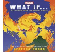 Rebecca Podos What Pryde Stole the Phoenix Force? : An X-Men & America Chavez Rebecca Podos Multicolor