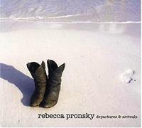 Rebecca Pronsky - Departures & Arrivals
