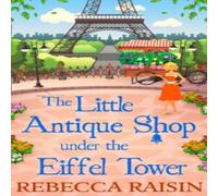 Rebecca Raisin The Little Antique Shop Under The Eiffel Tower Paperback Book Rebecca Raisin Multicolor