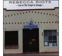 Rebecca Riots - Live at the Freight & Salvage