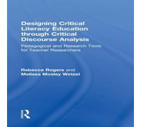 Rebecca Rogers Designing Critical Literacy Education through Critical Discourse Rebecca Rogers Multicolor