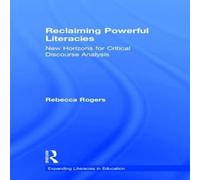 Rebecca Rogers Reclaiming Powerful Literacies: New Horizons for Critical Rebecca Rogers Multicolor