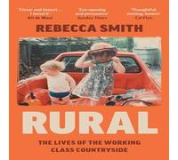 Rebecca Smith RURAL PB : The Lives of the Working Class Countryside Paperback Book Rebecca Smith Multicolor