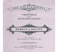Rebecca Solnit The Encyclopedia of Trouble & Spaciousness Paperback Book Rebecca Solnit Multicolor