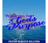Rebecca Sullivan WALKING IN GOD'S PURPOSE Paperback Book Rebecca Sullivan Multicolor