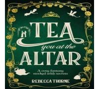 Rebecca Thorne Tea You at the Altar Hardback Book Rebecca Thorne Multicolor