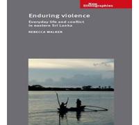 Rebecca Walker Enduring violence : Everyday life & conflict in eastern Sri Rebecca Walker Multicolor
