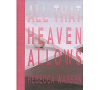 Rebecca Warren: All That Heaven Allows