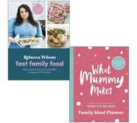 Rebecca Wilson Collection 2 Books Set (Fast Family Food [Hardcover] and What Mummy Makes Family Meal Planner)