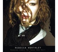 Rebecca Worthley - Morning Comes to Those Who Wai