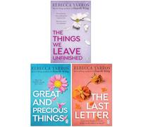 Rebecca Yarros – 3 Book Set (Things We Leave Unfinished / Great & Precious Things / The Last Letter)