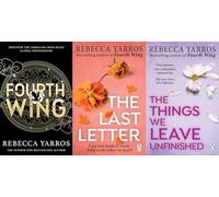Rebecca Yarros Collection 3 Books Set (Fourth Wing, The Last Letter, The Things We Leave Unfinished)