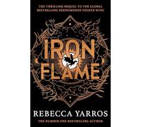 Rebecca Yarros - Iron Flame DISCOVER THE GLOBAL PHENOMENON THAT EVER - Z245z