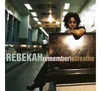 Rebekah - Remember to Breathe