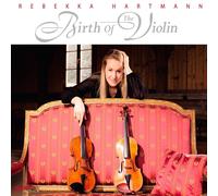 REBEKKA HARTMANN - BIRTH OF THE VIOLIN CD NEW VARIOUS