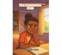 Rebekka’s Unexpected Gift: The Companion Club #61: A Middle-Grade Christian Chapter Book About Gratitude, Generosity, and God’s Surprising Blessings (Ages 8-12)