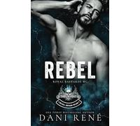 Rebel: A dark, friends to lovers MC romance (Royal Bastards MC: Belfast, Northern Ireland)