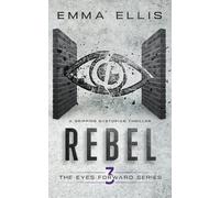 Rebel: A gripping dystopian thriller (The Eyes Forward Series)