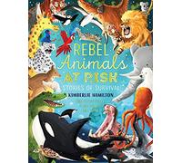 Rebel Animals At-Risk: Stories of Survival: 1