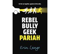 Rebel, Bully, Geek, Pariah