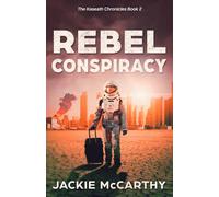 Rebel Conspiracy: A Young Adult Dystopian Sci-fi Adventure: 2 (The Kaseath Chronicles)