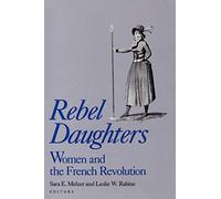Rebel Daughters: Women and the French Revolution - Paperback NEW Sara E. Melzer