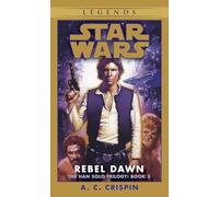 Rebel Dawn: Star Wars Legends (The Han Solo Trilogy): 3 (Star Wars: The Han Solo Trilogy - Legends)