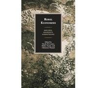 Rebel Economies: Warlords, Insurgents, Humanitarians