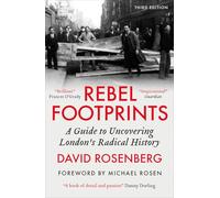 Rebel Footprints: A Guide to Uncovering London’s Radical History