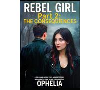 Rebel Girl. Part 2. The Consequences