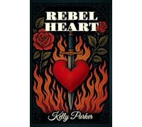 Rebel Heart: 1 (The Rebel Hearts Series)